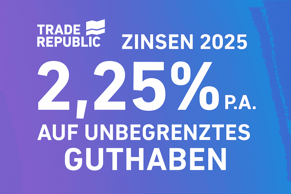 Trade Republic Zinsen 2025: Lohnt sich das Girokonto mit 2,25% Zinsen?